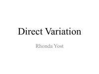 Direct Variation Rhonda Yost. What is Direct Variation? A linear function defined by an equation of the form y = kx, where k... 