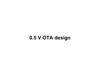 Analog Circuit Design Techniques at 0.5 V Shouribrata Chatterjee Department of Electrical Engineering, Indian Institute of... 
