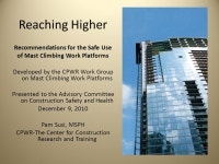 Reaching Higher Recommendations for the Safe Use of Mast Climbing Work Platforms Developed by the CPWR Work Group on Mast... 