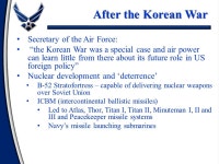 Air Force Heritage. Overview Air Power before WWI WWII – Strategic bombardment Korea War + Technology Air Campaigns of Vietnam... 