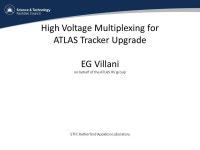 High Voltage Multiplexing for ATLAS Tracker Upgrade EG Villani on behalf of the ATLAS HV group STFC Rutherford Appleton... 