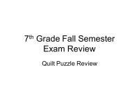 7 th Grade Fall Semester Exam Review Quilt Puzzle Review. -  ppt download