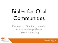 Wycliffe.org.uk Bibles for Oral Communities The word of God for those who cannot read or prefer to communicate orally. -  ppt... 