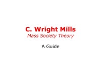 C. Wright Mills Mass Society Theory A Guide. Initial Questions Initially, one would ask question like:- What is Mass Society... 