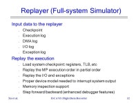 A “Flight Data Recorder” for Enabling Full-system Multiprocessor Deterministic Replay Min Xu, Rastislav Bodik, Mark D. Hill... 