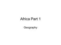 Africa Part 1 Geography. Culture 3 major forms of religion are widely practiced –Islam 25 % –Christian 25% –Traditional... 