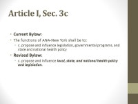 BYLAWS COMMITEE Proposed Revisions Article I, Sec. 3c Current Bylaw: The functions of ANA-New York shall be to: c. propose and... 