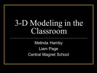 3-D Modeling in the Classroom Melinda Hamby Liam Page Central Magnet School. -  ppt download