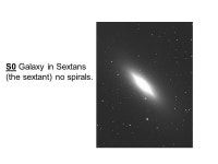 NOTES: Characteristics of Galaxies Classification: The Hubble Tuning Fork Elliptical: E0--E7 Spheroids, E0 is spherical, E7 least... 