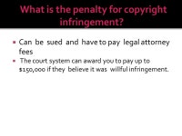 Jasmine Craig Spring 2010 EDUC  Can be sued and have to pay legal attorney fees  The court system can award you to pay up to $150... 