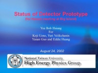 Status of Detector Prototype (for Hawaii meeting at Big Island) August 24, 2002 Yee Bob Hsiung For Koji Ueno, Yuri Velikzhanin... 
