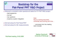 Bootstrap for the Flat-Panel PMT R&D Project Flat-Panel meeting, Stephan Eisenhardt University of Edinburgh o Attempt to compile... 