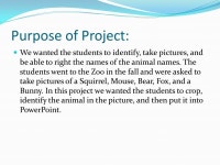 By: Molly Meisinger. Purpose of Project: We wanted the students to identify, take pictures, and be able to right the names of the... 