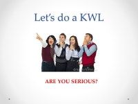 Let’s do a KWL ARE YOU SERIOUS? The Male Reproductive System Anus Bladder Pubic bone Vas Deferens Penis Urethra Epididymis.... 