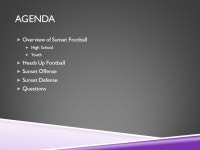 2015 SUNSET FOOTBALL 101 September 2 nd, AGENDA  Overview of Sunset Football  High School  Youth  Heads Up Football  Sunset... 
