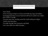 -Guru Nanak. -Every morning/evening he sat down and would sing songs and meditate. -He disappeared/when he came back God told him... 