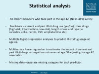 Alex Dregan and Martin Gulliford King’s College London 09 March 2012 Illicit drug use and cognitive functioning in mid-adult... 