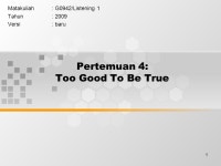 1 Pertemuan 4: Too Good To Be True Matakuliah: G0942/Listening 1 Tahun: 2009 Versi: baru. -  ppt download