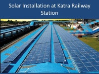 SOLAR ENERGY USE: THE GAME CHANGER FOR RAILWAYS Pradeep Chaturvedi Vice President (Energy Committee) World Federation of... 