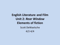 English Literature and Film Unit 2: Rear Window Elements of fiction Scott DeWaelsche 4/2-4/4. -  ppt download