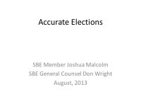 Accurate Elections SBE Member Joshua Malcolm SBE General Counsel Don Wright August, ppt download