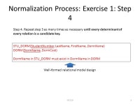 Normalization Process: Exercise 1: Step 1 IST2101 Step 1. Identify all the candidate keys of the relation. StudentNumber. -  ppt... 