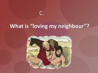 Loving My Neighbour “Love your neighbour as yourself” Mt 19:19 “Love one another as I have loved you” Jn 13:34 Unless... 