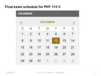 113 C Fall Lecture 251 PHY 113 C General Physics I 11 AM – 12:15 PM MWF Olin 101 Plan for Lecture 25: 1.Comments on Exam 3 2.... 