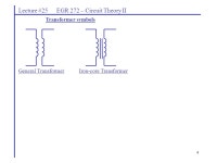 1 Lecture #25 EGR 272 – Circuit Theory II Transformers: Our earlier study of mutual inductance introduced the idea that the... 