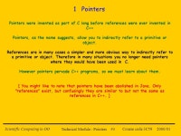 Technical Module : Pointers #1 2000/01Scientific Computing in OOCourse code 3C59 Technical Module : Pointers In this module we... 