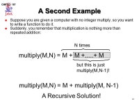 1 CMPSCI 187 Computer Science 187 Introduction to Introduction to Programming with Data Structures Lecture 15 More on Recursion... 