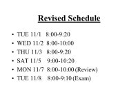 Revised Schedule TUE 11/1 8:00-9:20 WED 11/2 8:00-10:00 THU 11/3 8:00-9:20 SAT 11/5 9:00-10:20 MON 11/7 8:00-10:00 (Review) TUE... 