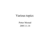Various topics Petter Mostad Overview Epidemiology Study types / data types Econometrics Time series data More about sampling... 