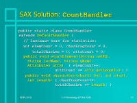 SDPL Streaming API for XML1 3.4 Streaming API for XML (StAX) n Could we process XML documents more conveniently than with SAX... 