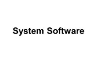 System Software. System software- A system software is a collection of system programs that perform a variety of functions i.e... 