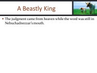 A Beastly King Daniel 4: A Beastly King “Then Daniel, whose... for a while, and his thoughts alarmed him. The king. -  ppt... 
