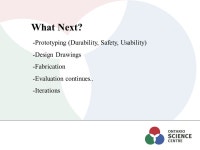 Creating Innovative Experiences... Ontario Science Centre Over 40 Million visitors since opening in ,000 square meters public... 