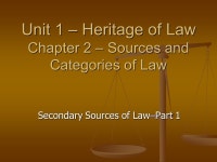 Unit 1 – Heritage of Law Chapter 2 – Sources and Categories of Law Secondary Sources of Law–Part ppt download