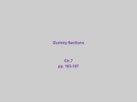 Dummy Sections Ch.7 pp Why Use DSECTs ? DSECTs don’t really exist – they are like virtual devices, they are just a set of... 