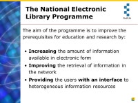 Kristiina Hormia-Poutanen Head of National Electronic Library Services (FinELib) National Electronic Library programme and the... 