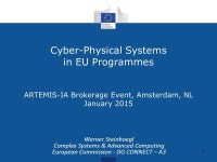 Cyber-Physical Systems in EU Programmes ARTEMIS-IA Brokerage Event, Amsterdam, NL January Werner Steinhoegl Complex Systems... 