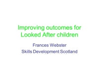 Improving outcomes for Looked After children Frances Webster Skills Development Scotland. -  ppt download