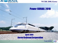 WCRR 2008, Korea Power KORAIL Power KORAIL 2010 April 2005 Korea Railroad Corporation. -  ppt download