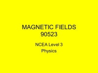 MAGNETIC FIELDS NCEA Level 3 Physics MAGNETIC FIELDS Introduction Electromagnetic Induction - Magnetic flux - Faradays law... 