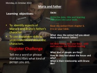 Monday, 21 October 2013 Maria and Father Learning objectives: To identify aspects of Maria’s and Bruno’s father’s... 