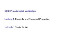 CS 267: Automated Verification Lecture 3: Fixpoints and Temporal Properties Instructor: Tevfik Bultan. -  ppt download