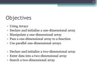 Computer Programming TCP1224 Chapter 11 Arrays. Objectives Using Arrays Declare and initialize a one-dimensional array Manipulate... 