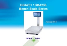 BBA231 / BBA236 Bench Scale Series January Internal usage only 1  The BBA231 scale series is the direct replacement of the BBA221... 