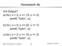 CMSC 104, Section 301, Fall Lecture 17, 11/04/02 Homework 4a and 4b Topics Go over Homework 4a Problems , Problems Go over.... 