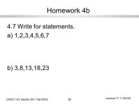 CMSC 104, Section 301, Fall Lecture 17, 11/04/02 Homework 4a and 4b Topics Go over Homework 4a Problems , Problems Go over.... 
